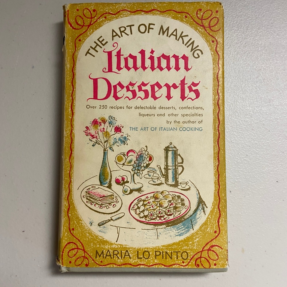 Art of Making Italian Desserts Maria Lo Pinto Vintage 1952 Hardcover Cookbook
